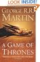 A Game of Thrones (Reissue): Book 1 of A Song of Ice and Fire (Song of Ice & Fire)