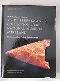 The archaeology of a collection : the Keiller-Knowles collection of the National Museum of Ireland