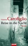Reise in die Nacht: Roman - Gianrico Carofiglio