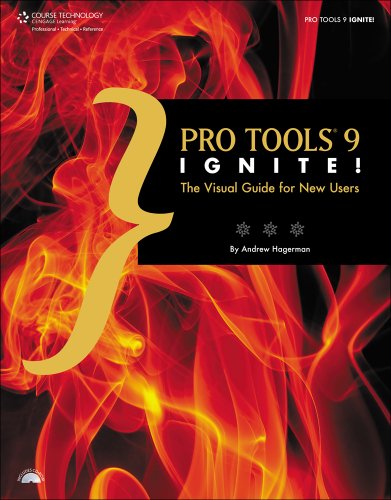 Pro Tools 9 Ignite!: The Visual Guide for New Users