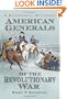 American Generals of the Revolutionary War: A Biographical Dictionary