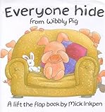Everyone hide from Wibbly Pig