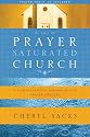 The Prayer-Saturated Church with CD: A Comprehensive Handbook for Prayer Leaders