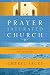 The Prayer-Saturated Church with CD: A Comprehensive Handbook for Prayer Leaders
