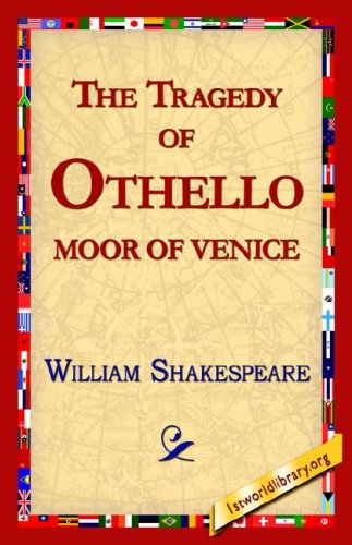 THE TRAGEDY OF OTHELLO, MOOR OF VENICE