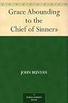 Grace Abounding to the Chief of Sinners