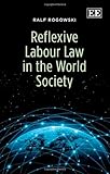 Reflexive labour law in the world society