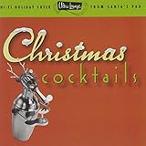 Ultra-Lounge: Christmas Cocktails, Part One