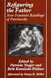 Refiguring the Father: New Feminist Readings of Patriarchy (Ad Feminam)