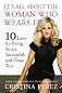 It's all about the woman who wears it : 10 laws for being smart, successful, and sexy too