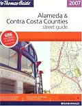 The Thomas Guide 2007 Alameda And Contra Costa County Street Guide: Street Guide (Alameda and Contra Costa Counties Street Guide and Directory)