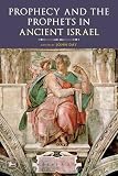 Prophecy and the prophets in ancient Israel : proceedings of the Oxford Old Testament Seminar