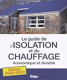 Le guide de l'isolation et du chauffage �conomique et durable