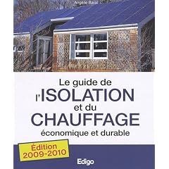 Le guide de l'isolation et du chauffage �conomique et durable