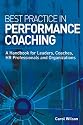 New Books Catalogue April - September 2007: Best Practice in Performance Coaching: A Handbook for Leaders, Coaches, HR Professionals and Organizations: 8