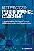 Best Practice in Performance Coaching: A Handbook for Leaders, Coaches, HR Professionals and Organizations