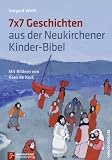 7 x 7 Geschichten aus der Neukirchener Kinder-Bibel - Irmgard Weth