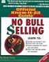Fell's No Bull Selling (Fell's Official Know-It-All Guides)