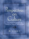 Perspectives on Culture: A Critical Introduction to Theory in Cultural Anthropology