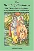The Heart of Hinduism: The Eastern Path to Freedom, Empowerment and Illumination