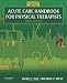 Acute Care Handbook for Physical Therapists