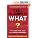 You Majored in What?: Mapping Your Path from Chaos to Career