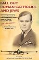 Fall Out Roman Catholics and Jews: A Personal Account of This Distinguished Officer's Royal Air Force Career 1956-1963 with a Bit Added On...