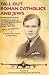 Fall Out Roman Catholics and Jews: A Personal Account of This Distinguished Officer's Royal Air Force Career 1956-1963 with a Bit Added On...