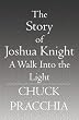 The Story of Joshua Knight: A Walk Into the Light