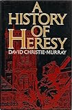A history of heresy