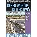 Other Worlds, Better Lives (Selected Long Fiction, 1989 - 2003) (Paperback)