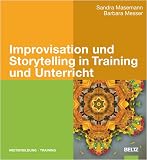 Improvisation und Storytelling in Training und Unterricht - Sandra Masemann, Barbara Messer