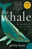 The Whale: In Search of the Giants of the Sea (P.S.)
