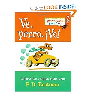 Ve, Perro. Ve!: Go, Dog. Go! (Bright & Early Board Books(TM)) (Spanish Edition) [Board book]