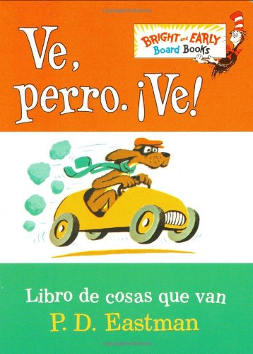 ve perro ve go dog go bright  early board bookstm spanish edition