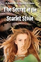 The Secret of the Scarlet Stone (A Gabby Girls Adventure Novel, Book 1)-From Free Kindle Books Library Click to Download Free Kindle Book -> The Secret of the Scarlet Stone (A Gabby Girls Adventure Novel, Book 1)