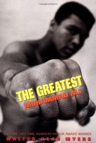 The Greatest: Muhammad Ali by Myers, Walter Dean (2001) Paperback