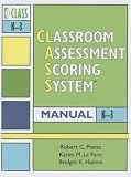 Classroom Assessment Scoring System (Class) Manual, K-3 (Vital Statistics)