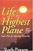 Search : Life on the Highest Plane: God's Plan for Spiritual Maturity