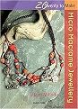 Micro Macrame Jewellery (Twenty to Make) (Paperback)