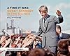A Time it Was: Bobby Kennedy in the Sixties
