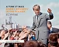 A Time it Was: Bobby Kennedy in the Sixties