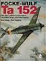 Focke-Wulf Ta 152: The Story of the Luftwaffe's Late-War, High-Altitude Fighter (Schiffer Military History)