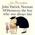 John Patrick Norman McHennessy: The Boy Who Was Always Late (Red Fox Picture Books)