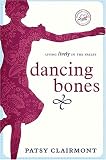 Dancing Bones: Living Lively in the Valley (Women of Faith)
