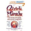 Quick Meals for Healthy Kids and Busy Parents: Wholesome Family Recipes in 30 Minutes or Less From Three Leading Child Nutrition Experts
