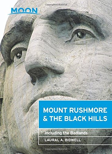 Moon Mount Rushmore & the Black Hills: Including the Badlands (Moon Handbooks)