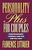 Personality Plus for Couples: Understanding Yourself and the One You Love