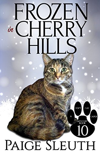 Frozen in Cherry Hills (Cozy Cat Caper Mystery Book 10)