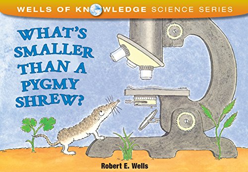 What's Smaller Than a Pygmy Shrew? (Wells of Knowledge Science Series)